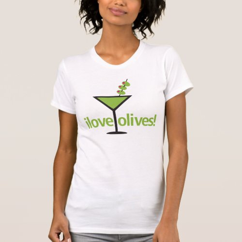 I Love Olives Designy Martini T_Shirt