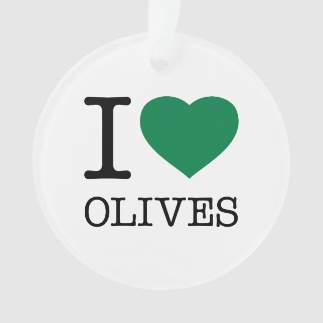 I LOVE OLIVES ORNAMENT (Front)