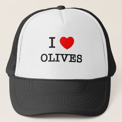 I Love Olives Trucker Hat