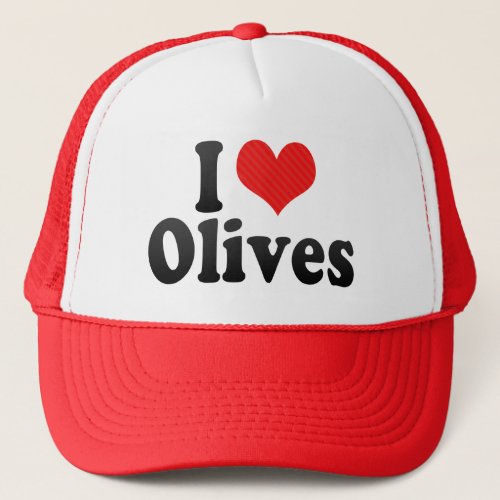 I Love Olives Trucker Hat