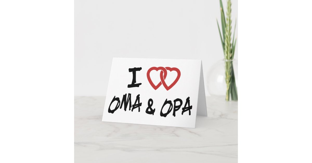 I Love Oma & Opa Card | Zazzle