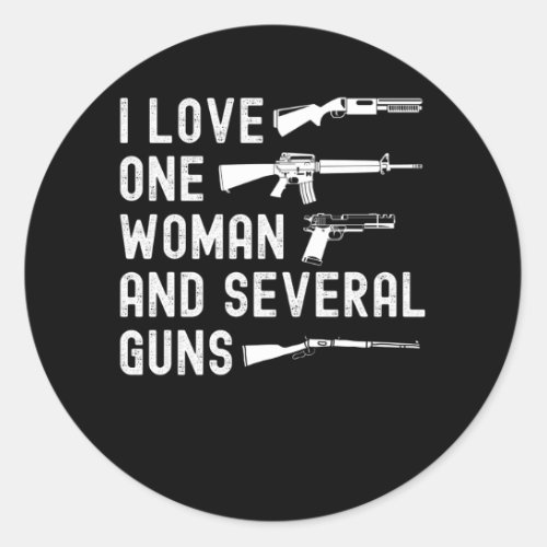  I Love One Woman and Many GunsFunny Pro Guns2nd Classic Round Sticker