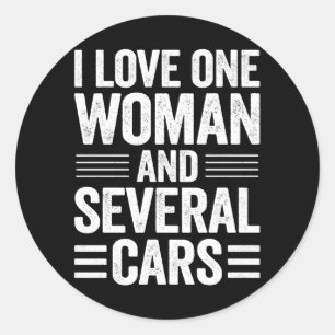 I Love One Woman And Several Cars Car Guy Gift Classic Round Sticker