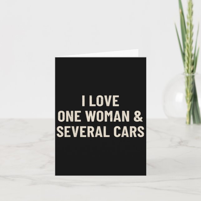 I Love One Woman And Several Funny Car Enthusiast  Card (Front)