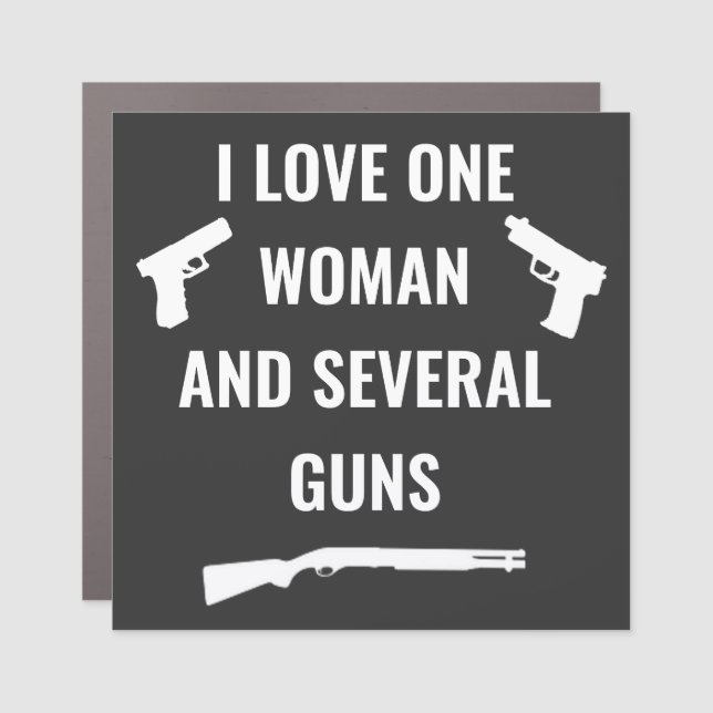 I Love One Woman and Several Guns Car Magnet (Front)