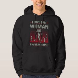 I Love One Woman And Several Guns Hoodie