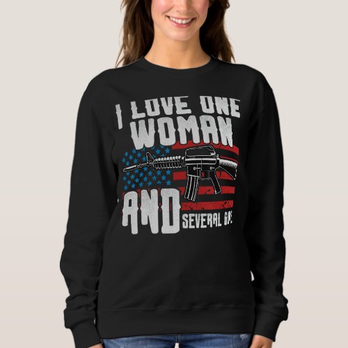I Love One Woman  Several Guns Dad Grandpa Vetera Sweatshirt