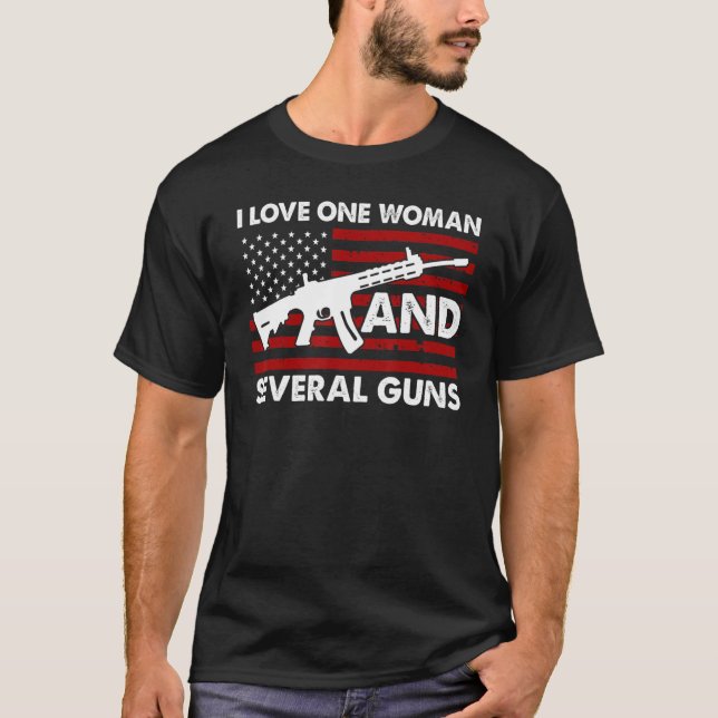 I Love One Woman & Several Guns Dad Grandpa Vetera T-Shirt (Front)