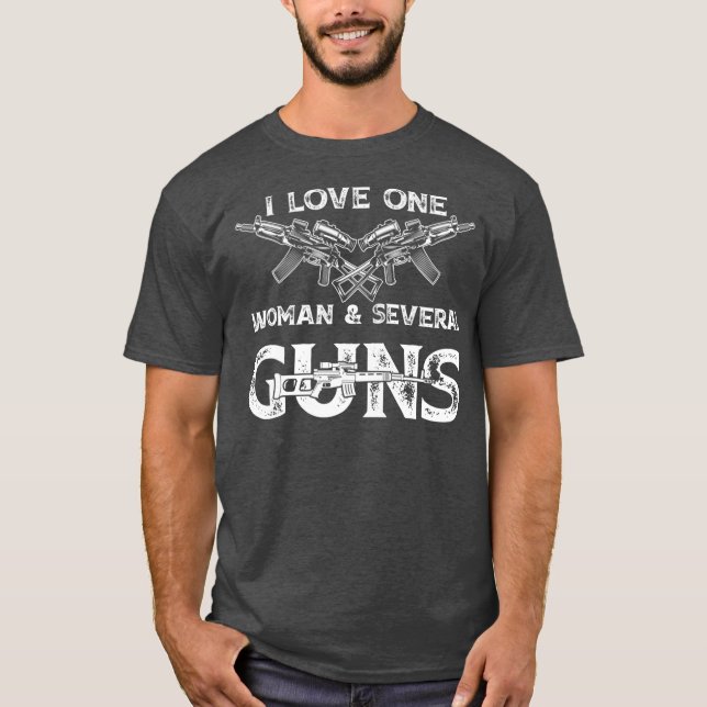I Love One Woman  Several Guns T-Shirt (Front)