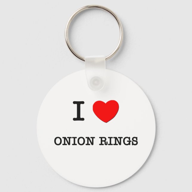 I Love ONION RINGS ( food ) Keychain (Front)