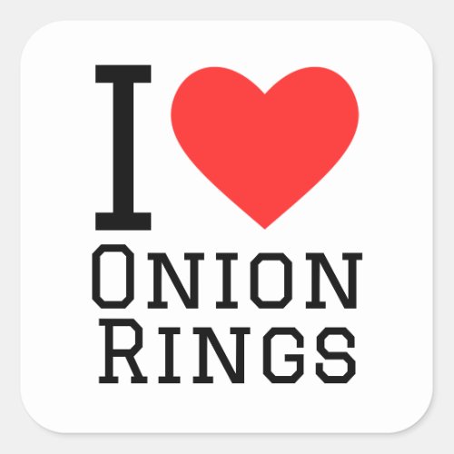 I love onion rings square sticker