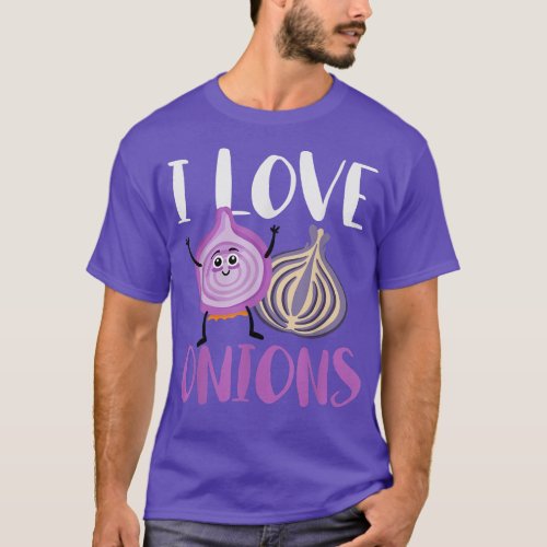 I Love Onions Veggie Vegetables Cooking Food  T_Shirt