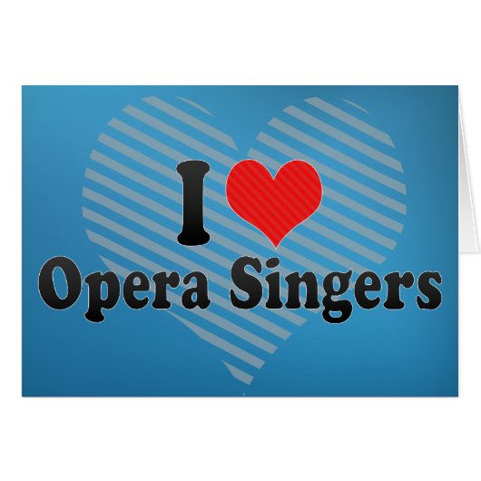 I Love Opera Singers Cards (Front Horizontal)