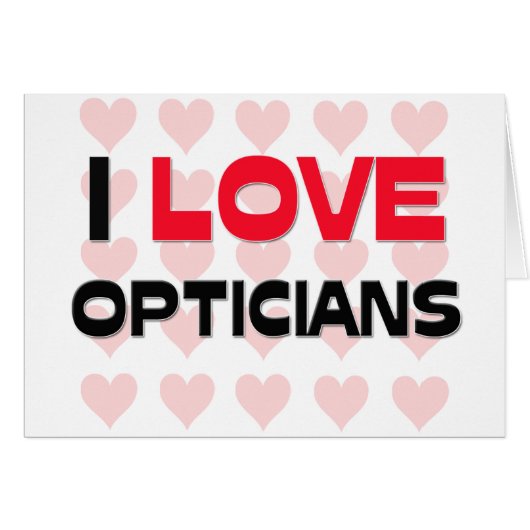 I LOVE OPTICIANS CARDS (Front Horizontal)