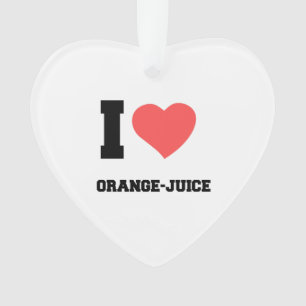 I LOVE ORANGE JUICE ORNAMENT