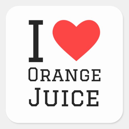 I love orange juice square sticker