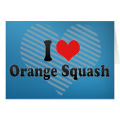 I Love Orange Squash (Front Horizontal)