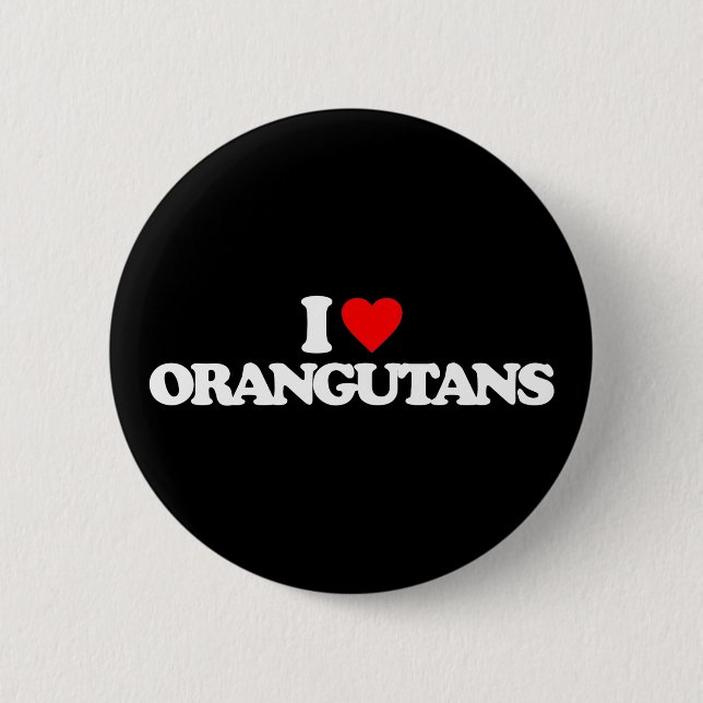 I LOVE ORANGUTANS BUTTON (Front)