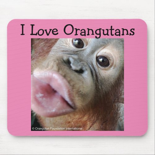 I Love Orangutans Mouse Pad