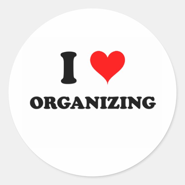 I Love Organizing Classic Round Sticker (Front)
