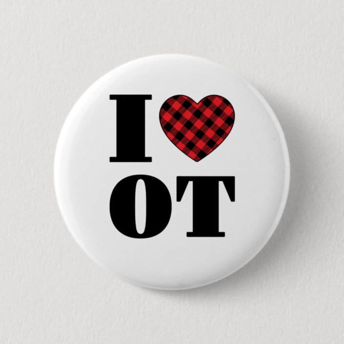 I Love OT Occupational Therapy Button | Zazzle.com