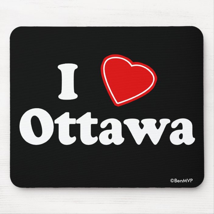 I Love Ottawa Mousepad