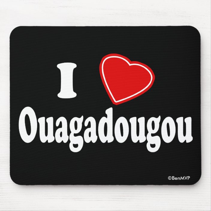 I Love Ouagadougou Mouse Pad