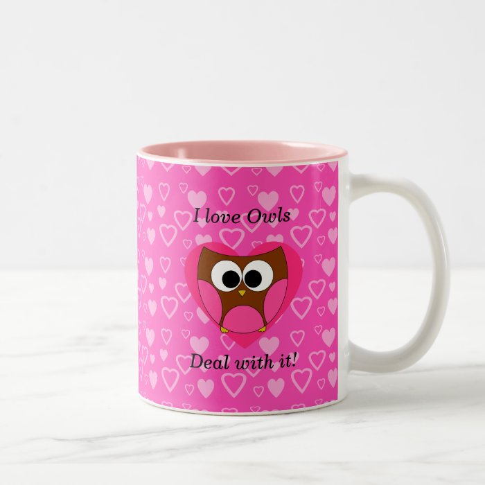 I love owls deal with it mugs