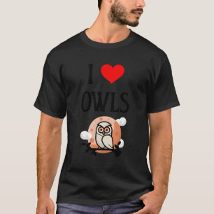 I Love Owls I He Owls Birdie Nocturnal Bird Watche T-Shirt