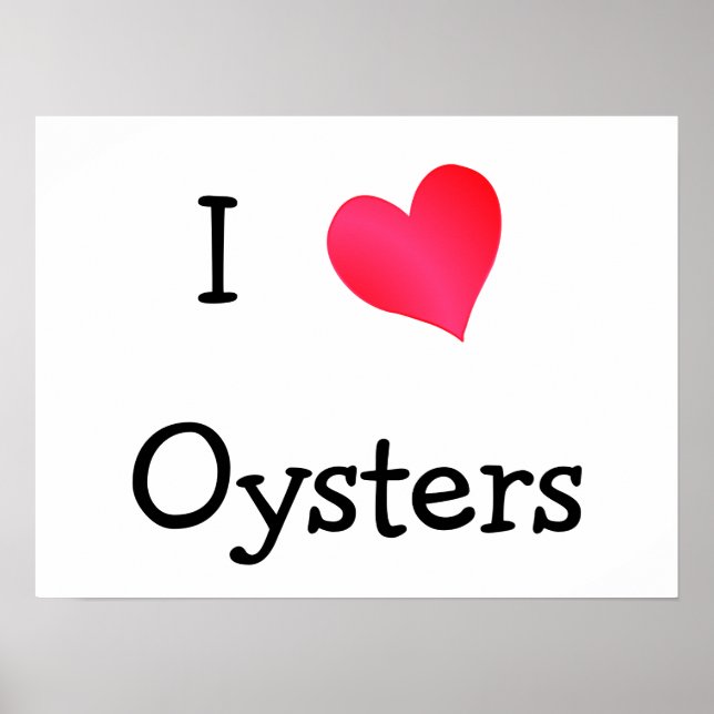 I Love Oysters Poster (Front)