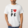 I love P E | Heart text PE Physical Education T-Shirt