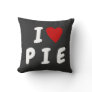I love P I E | Heart custom text PIE Throw Pillow