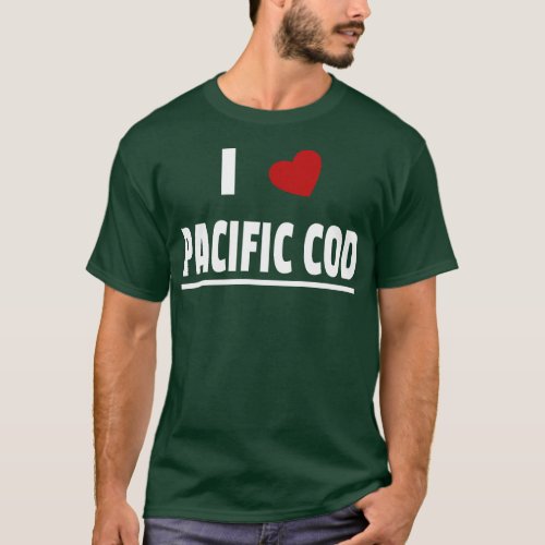 I Love Pacific Cod Fish Lover  T_Shirt