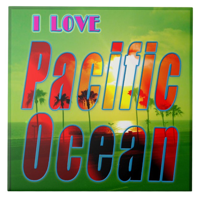 "I LOVE Pacific Ocean" Tile (Front)
