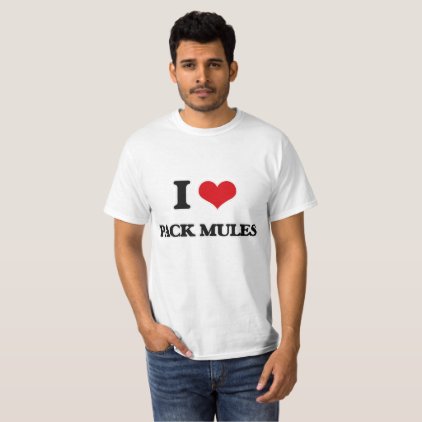 I Love Pack Mules T-Shirt