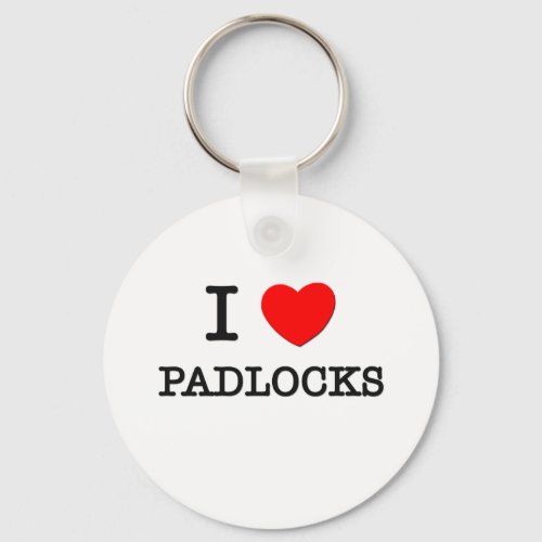 I Love Padlocks Keychain