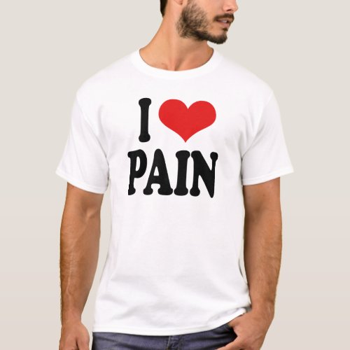 I Love Pain T_Shirt