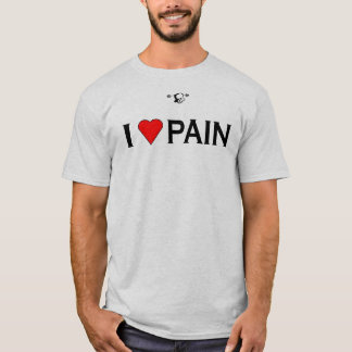 i love pain T-Shirt