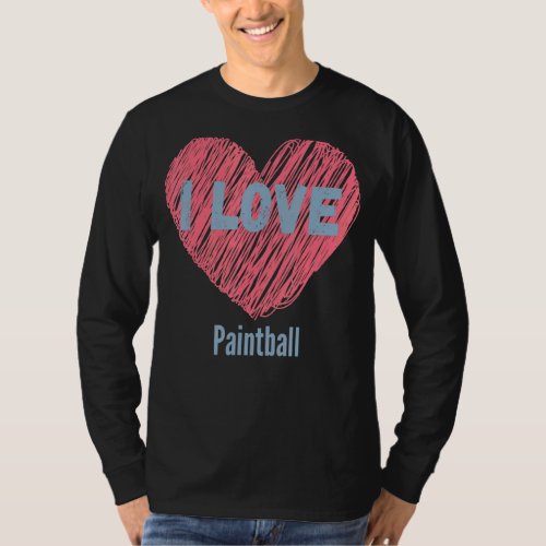 I Love Paintball Heart Image Hobby Or Hobbyist T_Shirt