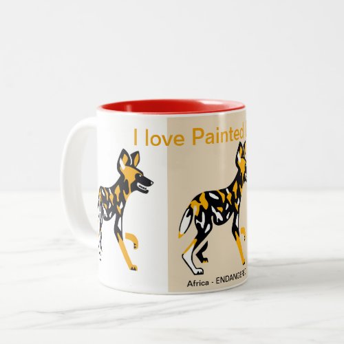 I love Painted dogs _Endangered animal _Nature _ Two_Tone Coffee Mug