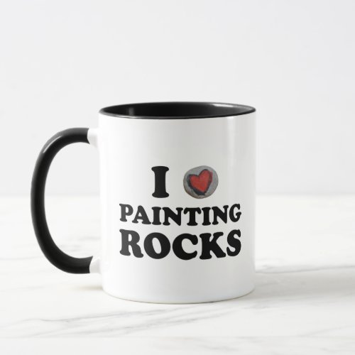 I Love Painting Rocks Cute Rock Painter Mug