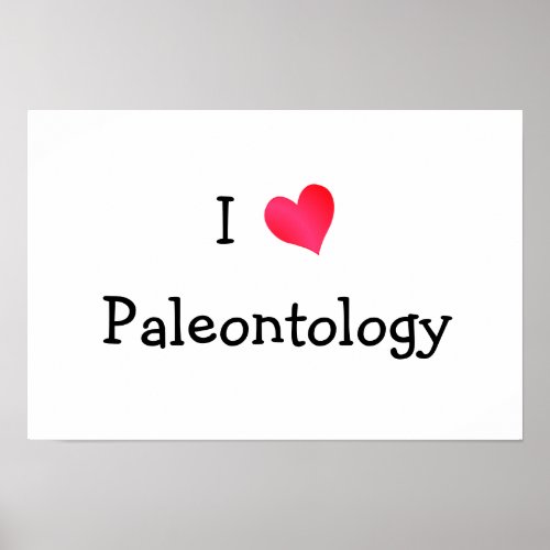 I Love Paleontology Poster