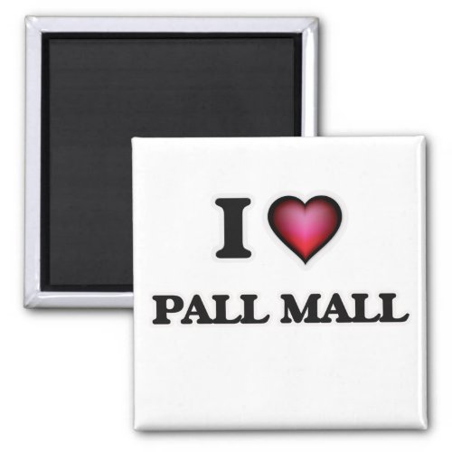 I Love Pall Mall Magnet
