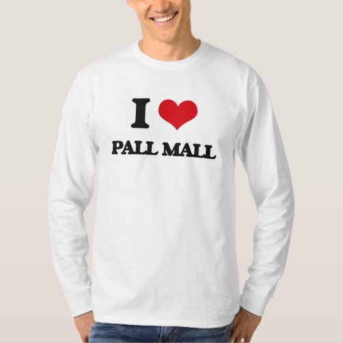 I Love Pall Mall T_Shirt