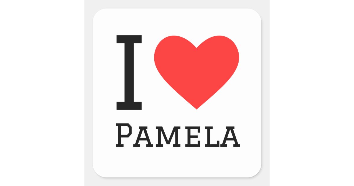 I love Pamela Square Sticker | Zazzle