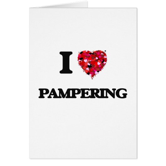 I Love Pampering Cards (Front)
