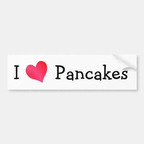 I Love Pancakes Bumper Sticker