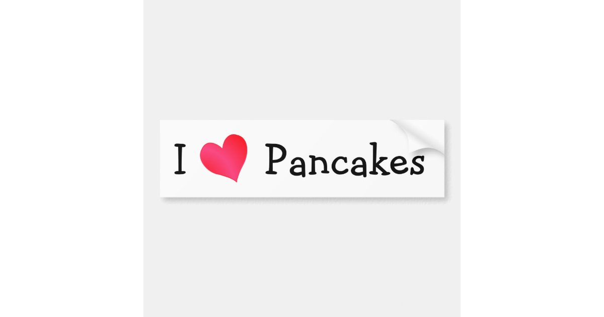 I Love Pancakes Bumper Sticker Zazzle
