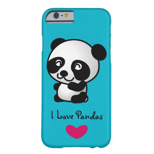 I love pandas with happy panda bear barely there iPhone 6 case