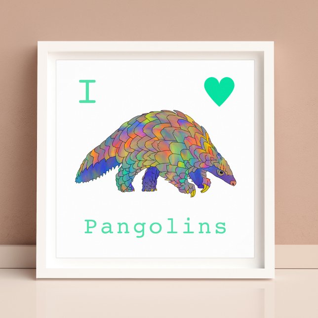 I Love Pangolins Colorful Animal Art  Poster (I love pangolins colorful animal watercolor art poster)